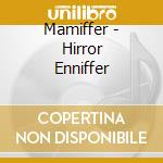 Mamiffer - Hirror Enniffer cd