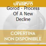 Gorod - Process Of A New Decline cd musicale di Gorod