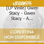 (LP Vinile) Gwen Stacy - Gwen Stacy - A Dialogue [7 Inch] vinile