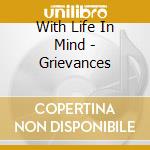 With Life In Mind - Grievances cd