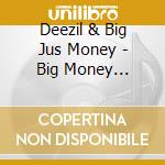 Deezil & Big Jus Money - Big Money Project
