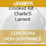 Crooked Kilt - Charlie'S Lament cd