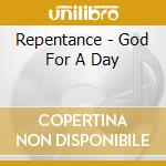 Repentance - God For A Day cd
