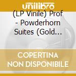 (LP Vinile) Prof - Powderhorn Suites (Gold Vinyl) (2 Lp) cd