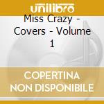 Miss Crazy - Covers - Volume 1 cd