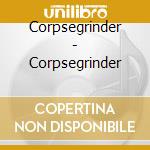 Corpsegrinder - Corpsegrinder cd