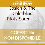 Josiah & The Colorblind Pilots Soren - Colorblind Pilot cd