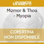 Mizmor & Thou - Myopia cd