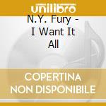 N.Y. Fury - I Want It All cd