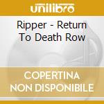 Ripper - Return To Death Row cd