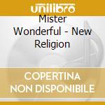 Mister Wonderful - New Religion cd