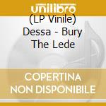 (LP Vinile) Dessa - Bury The Lede lp vinile