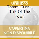 Tommi Gunn - Talk Of The Town cd