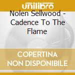 Nolen Sellwood - Cadence To The Flame cd