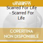 Scarred For Life - Scarred For Life cd