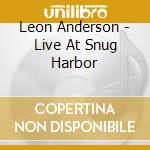 Leon Anderson - Live At Snug Harbor cd