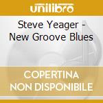 Steve Yeager - New Groove Blues cd
