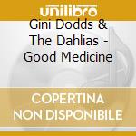 Gini Dodds & The Dahlias - Good Medicine cd
