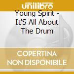 Young Spirit - It'S All About The Drum cd