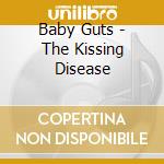 Baby Guts - The Kissing Disease cd
