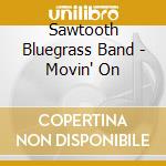 Sawtooth Bluegrass Band - Movin' On cd