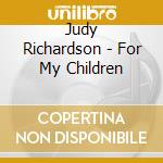 Judy Richardson - For My Children cd
