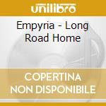Empyria - Long Road Home cd musicale di Empyria
