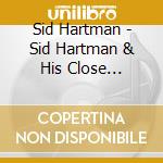 Sid Hartman - Sid Hartman & His Close Personal Friends-The Lost Tapes cd musicale di Sid Hartman