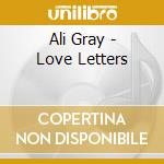 Ali Gray - Love Letters cd