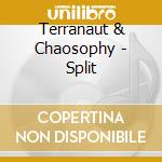 Terranaut & Chaosophy - Split cd musicale di Terranaut & Chaosophy