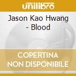 Jason Kao Hwang - Blood cd