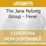 The Jana Nyberg Group - Fever cd