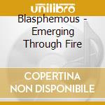 Blasphemous - Emerging Through Fire cd