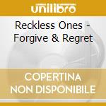 Reckless Ones - Forgive & Regret cd