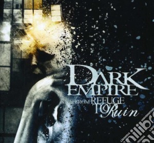 Dark Empire - From Refuge To Ruin cd musicale di Dark Empire