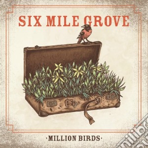 Six Mile Grove - Million Birds cd musicale di Six Mile Grove