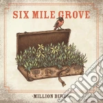 Six Mile Grove - Million Birds cd
