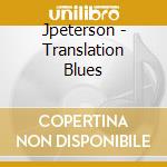 Jpeterson - Translation Blues cd