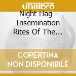 Night Hag - Insemination Rites Of The Succubus cd