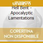 Hell Bent - Apocalyptic Lamentations cd