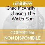 Chad McAnally - Chasing The Winter Sun cd