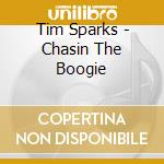 Tim Sparks - Chasin The Boogie cd musicale di Tim Sparks