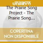 The Prairie Song Project - The Prairie Song Project cd