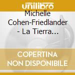 Michelle Cohen-Friedlander - La Tierra Del Amor cd