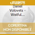 Daniel Volovets - Wistful Tendrils cd