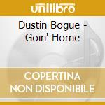 Dustin Bogue - Goin' Home