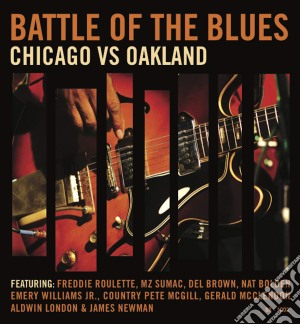 Battle Of The Blues: Chicago Vs Oakland / Various cd musicale