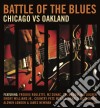 Battle Of The Blues: Chicago Vs Oakland / Various cd