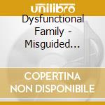 Dysfunctional Family - Misguided Priorities cd