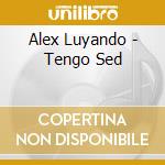 Alex Luyando - Tengo Sed cd